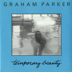 Graham Parker : Tempory Beauty